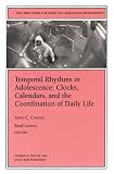 Larson, Reed: Temporal Rhythms in Adolescence: Clocks, Calendars and the Coordination of Daily Life Larson, Reed: Temporal Rhythms in Adolescence: Clocks, Calendars and the Coordination of Daily Life