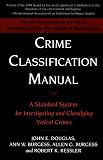 Burgess, Ann W.: Crime Classification Manual Burgess, Ann W.: Crime Classification Manual