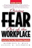 Oestreich, Daniel K.: Driving Fear Out of the Workplace: Creating the High-Trust, High-Performance Organization Oestreich, Daniel K.: Driving Fear Out of the Workplace: Creating the High-Trust, High-Performance Organization