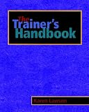 The Trainer's Handbook (0787939919) by Lawson, Karen Lawson, Karen: The Trainer's Handbook