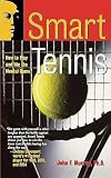 Murray, John F.: Smart Tennis: How to Play and Win the Mental Game Murray, John F.: Smart Tennis: How to Play and Win the Mental Game
