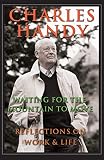 Waiting for the Mountain to Move: Reflections on Work and Life (0787946591) by Handy, Charles Handy, Charles: Waiting for the Mountain to Move: Reflections on Work and Life