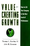Value-Creating Growth: How to Lift Your Company to the Next Level of Performance (0787946613) by Donovan, John Donovan, John: Value-Creating Growth: How to Lift Your Company to the Next Level of Performance