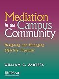 Warters, William C.: Mediation in the Campus Community: Designing and Managing Effective Programs Warters, William C.: Mediation in the Campus Community: Designing and Managing Effective Programs