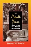 Hudson, Frederic M.: The Adult Years: Mastering the Art of Self-Renewal