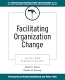 Eoyang, Glenda H.: Facilitating Organization Change: Lessons from Complexity Science