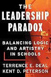 Deal, Terrence E.: The Leadership Paradox: Balancing Logic and Artistry in Schools