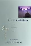 Boykin, Kim: Zen for Christians: A Beginner's Guide Boykin, Kim: Zen for Christians: A Beginner's Guide