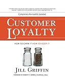 Griffin, Jill: Customer Loyalty: How to Earn It, How to Keep It Griffin, Jill: Customer Loyalty: How to Earn It, How to Keep It