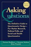 Sudman, Seymour: Asking Questions: The Definitive Guide to Questionnaire Design -- For Market Research, Political Polls, and Social and Health Questionnaires
