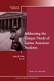Ortiz, Anna M.: Addressing the Unique Needs of Latino American Students