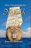 Downing, David C.: Into the Wardrobe: C. S. Lewis And the Narnia Chronicles Downing, David C.: Into the Wardrobe: C. S. Lewis And the Narnia Chronicles