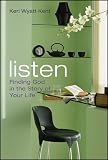 Kent, Keri Wyatt: Listen: Finding God in the Story of Your Life Kent, Keri Wyatt: Listen: Finding God in the Story of Your Life