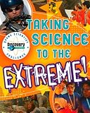 Hansen, Rosanna: Discovery Channel Young Scientist Challenge: Taking Science to the Extreme!
