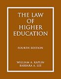 Kaplin, William A.: The Law of Higher Education: A Comprehensive Guide to Legal Implications of Administrative Decision Making Kaplin, William A.: The Law of Higher Education: A Comprehensive Guide to Legal Implications of Administrative Decision Making
