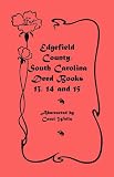 Wells, Carol: Edgefield County, South Carolina: Deed Books 13, 14, 15 Wells, Carol: Edgefield County, South Carolina: Deed Books 13, 14, 15