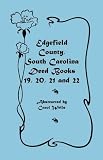 Wells, Carol: Edgefield County, South Carolina: Deed Books 19, 20, 21, & 22 Wells, Carol: Edgefield County, South Carolina: Deed Books 19, 20, 21, & 22