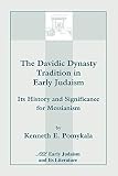 Pomykala, Kenneth E.: The Davidic Dynasty Tradition in Early Judaism: Its History and Significance for Messianism