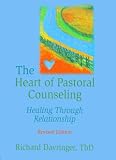 Dayringer, Richard: The Heart of Pastoral Counseling Dayringer, Richard: The Heart of Pastoral Counseling