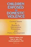 Geffner, Robert: Children Exposed to Domestic Violence : Current Issues in Research, Intervention, Prevention and Policy Development