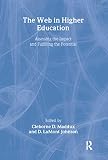 Maddux, Cleborne D.: The Web in Higher Education: Assessing the Impact and Fulfilling the Potential