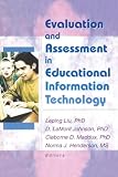 Maddux, Cleborne D.: Evaluation and Assessment in Educational Information Technology