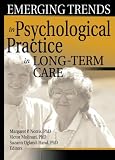 Norris, Margaret: Emerging Trends in Psychological Practice in Long-Term Care Norris, Margaret: Emerging Trends in Psychological Practice in Long-Term Care