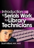 Millard, Scott: Introduction to Serials Work for Library Technicians