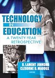 Maddux, Cleborne D.: Technology in Education: A Twenty-Year Retrospective Maddux, Cleborne D.: Technology in Education: A Twenty-Year Retrospective