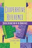 Hales-Mabry, Celia: Cooperative Reference: Social Interaction in the Workplace Hales-Mabry, Celia: Cooperative Reference: Social Interaction in the Workplace