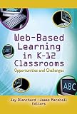 Marshall, James: Web-based Learning In K-12 Classrooms: Opportunities And Challenges Marshall, James: Web-based Learning In K-12 Classrooms: Opportunities And Challenges