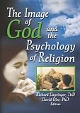 Dayringer, Richard: The Image Of God And The Psychology Of Religion Dayringer, Richard: The Image Of God And The Psychology Of Religion