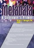 Smiraglia, Richard P.: Metadata: A Cataloger's Primer Smiraglia, Richard P.: Metadata: A Cataloger's Primer