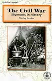 Jordan, Shirley: The Civil War: Moments in History
