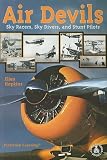 Hopkins, Ellen: Air Devils: Sky Racers, Sky Divers, and Stunt Pilots