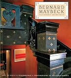 Woodbridge, Sally B.: Bernard Maybeck: Visionary Architect Woodbridge, Sally B.: Bernard Maybeck: Visionary Architect