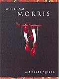 William Morris : Artifacts/Glass (0789201674) by Blonston, Gary Blonston, Gary: William Morris : Artifacts/Glass