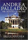 Boucher, Bruce: Andrea Palladio : The Architect in His Time