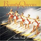 Savage, Candace: Beauty Queens : A Playful History Savage, Candace: Beauty Queens : A Playful History