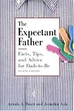 Ash, Jennifer: The Expectant Father: Facts, Tips and Advice for Dads-To-Be Ash, Jennifer: The Expectant Father: Facts, Tips and Advice for Dads-To-Be