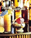 Shelby, Barry: Tropical Cocktails Shelby, Barry: Tropical Cocktails