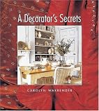 Warrender, Carolyn: A Decorator's Secrets Warrender, Carolyn: A Decorator's Secrets