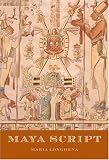 Longhena, Maria: Mayan Script : A Civilization Revealed Through the Signs Longhena, Maria: Mayan Script : A Civilization Revealed Through the Signs