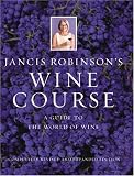 Robinson, Jancis: Jancis Robinson's Wine Course Robinson, Jancis: Jancis Robinson's Wine Course