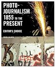 Photojournalism 1855 to the Present: Editor's Choice