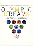 Collins, Douglas: Olympic Dreams: 100 Years of Excellence Collins, Douglas: Olympic Dreams: 100 Years of Excellence