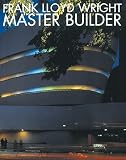 Larkin, David: Frank Lloyd Wright: Master Builder Larkin, David: Frank Lloyd Wright: Master Builder
