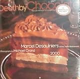 Desaulniers, Marcel: Death by Chocolate 2000 Calendar: The Last Word on a Consuming Passion Desaulniers, Marcel: Death by Chocolate 2000 Calendar: The Last Word on a Consuming Passion