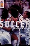 Federation Internationale De Football Association: Women's Soccer: The Game and the 1999 Fifa Women's World Cup Federation Internationale De Football Association: Women's Soccer: The Game and the 1999 Fifa Women's World Cup