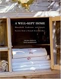 Fronty, Laura: A Well-Kept Home: Household Tranditions and Simple Secrets from a French Grandmother Fronty, Laura: A Well-Kept Home: Household Tranditions and Simple Secrets from a French Grandmother
